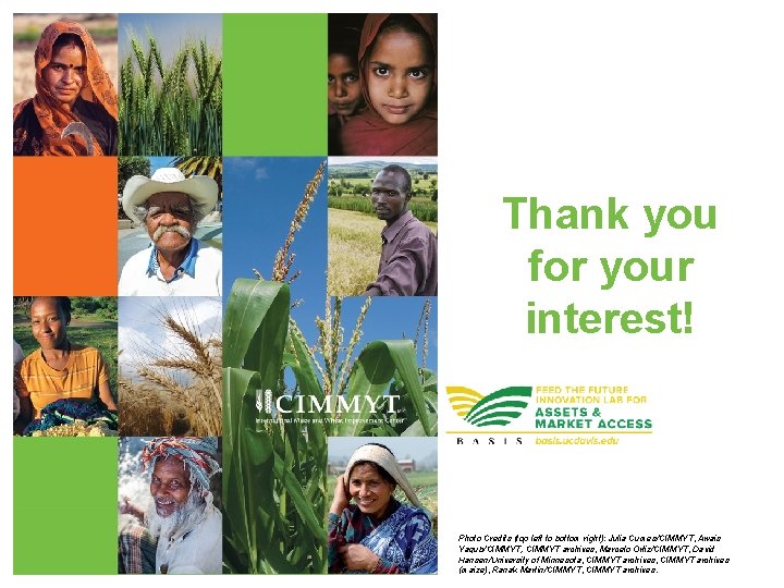 Thank you for your interest! Photo Credits (top left to bottom right): Julia Cumes/CIMMYT,