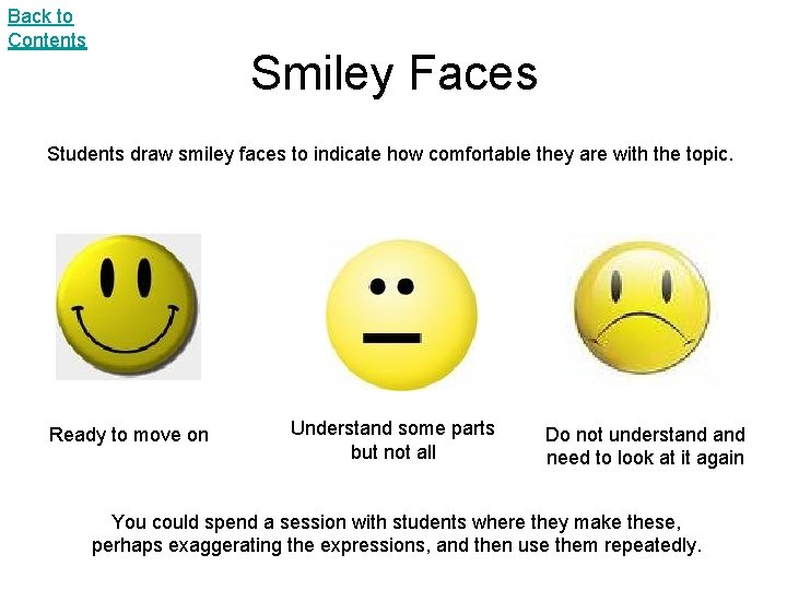 Back to Contents Smiley Faces Students draw smiley faces to indicate how comfortable they