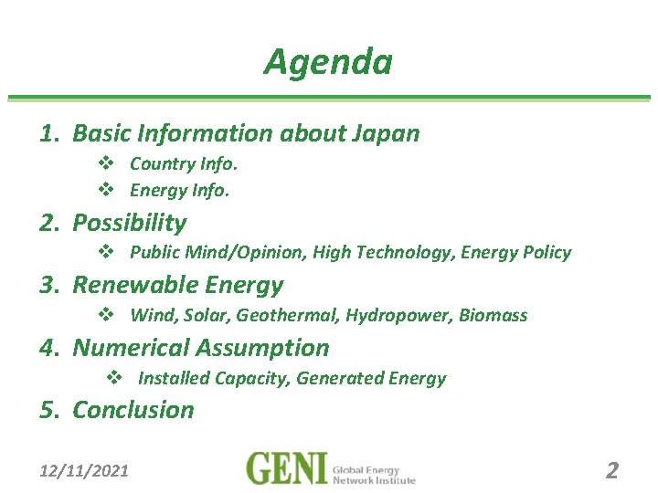 Agenda 1. Basic Information about Japan v Country Info. v Energy Info. 2. Possibility