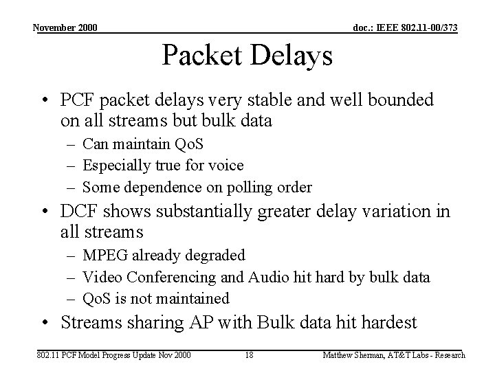 November 2000 doc. : IEEE 802. 11 -00/373 Packet Delays • PCF packet delays
