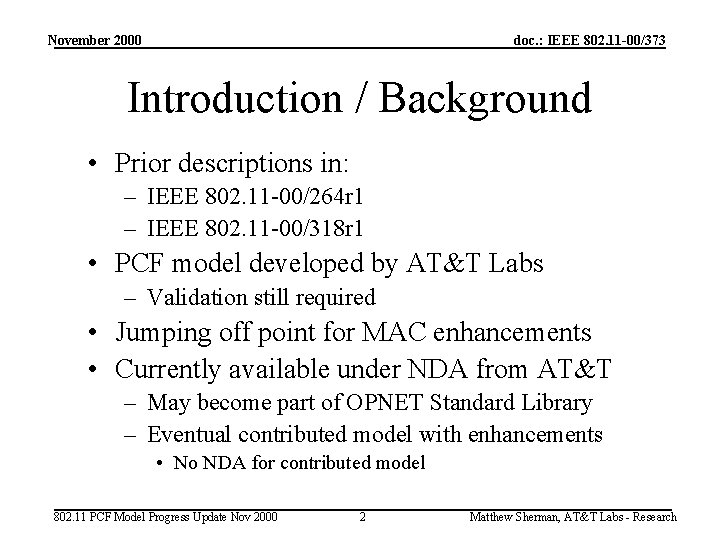 November 2000 doc. : IEEE 802. 11 -00/373 Introduction / Background • Prior descriptions