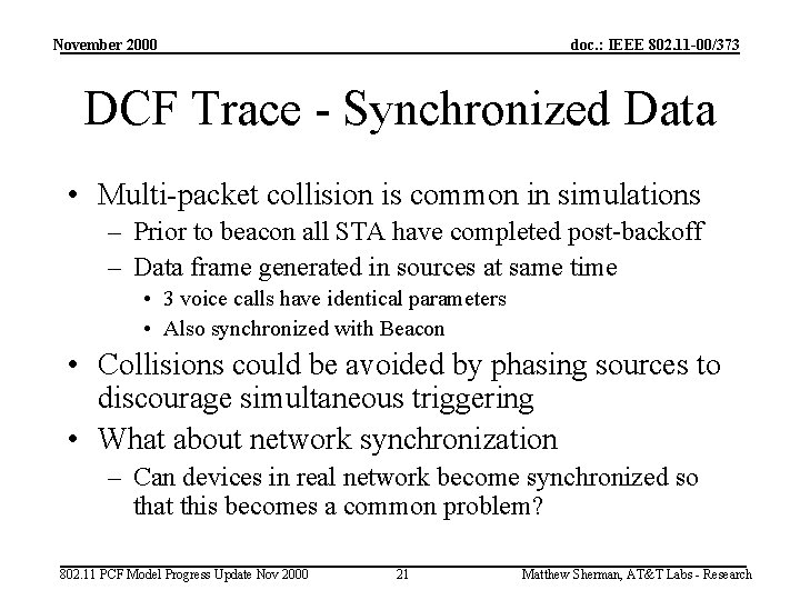 November 2000 doc. : IEEE 802. 11 -00/373 DCF Trace - Synchronized Data •