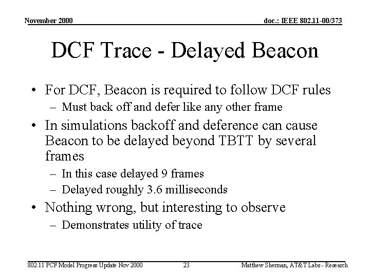 November 2000 doc. : IEEE 802. 11 -00/373 DCF Trace - Delayed Beacon •
