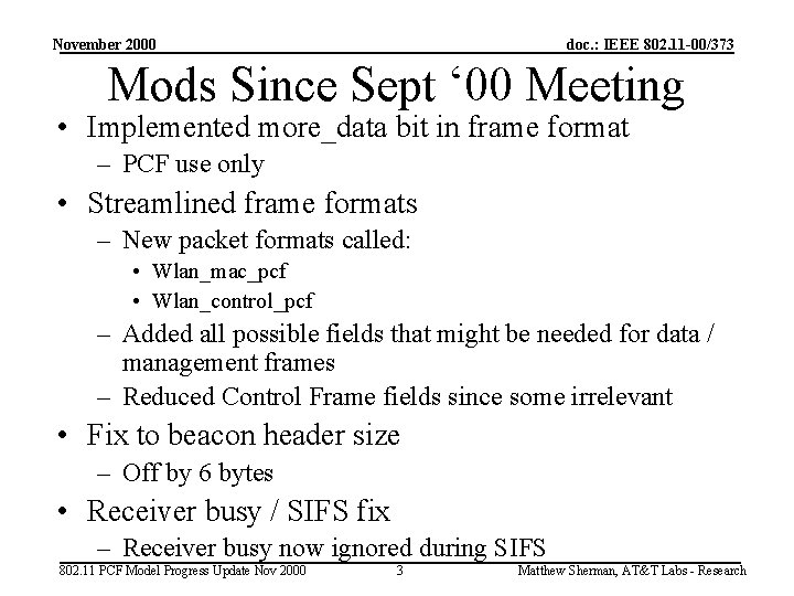 November 2000 doc. : IEEE 802. 11 -00/373 Mods Since Sept ‘ 00 Meeting