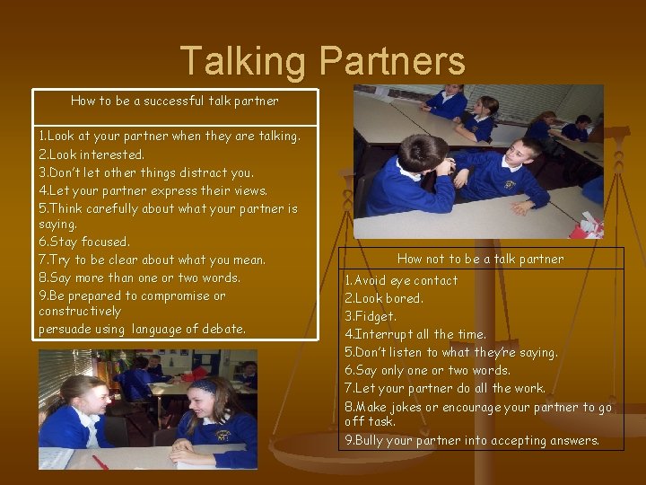 Talking Partners How to be a successful talk partner 1. Look at your partner