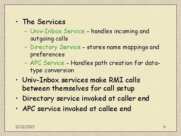  • The Services – Univ-Inbox Service - handles incoming and outgoing calls –