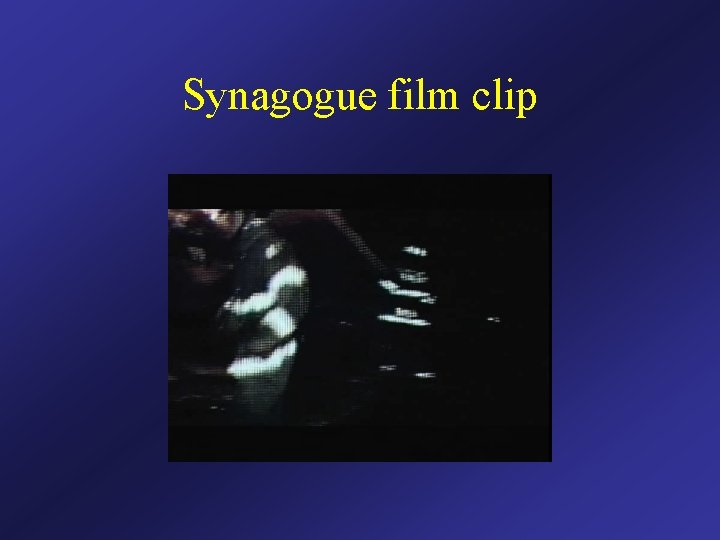 Synagogue film clip 