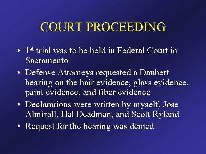 COURT PROCEEDING • 1 st trial was to be held in Federal Court in