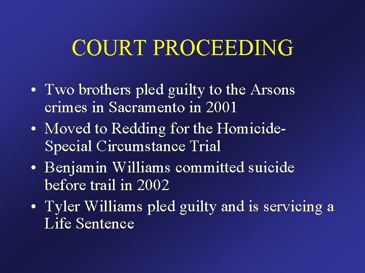 COURT PROCEEDING • Two brothers pled guilty to the Arsons crimes in Sacramento in