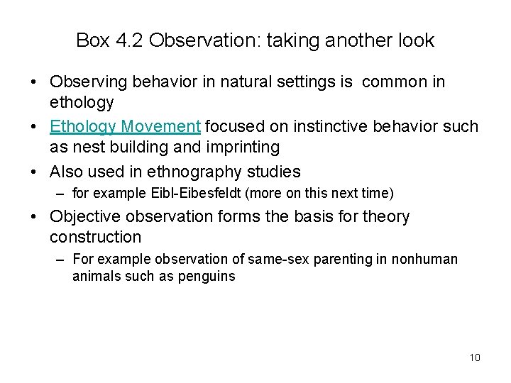Box 4. 2 Observation: taking another look • Observing behavior in natural settings is