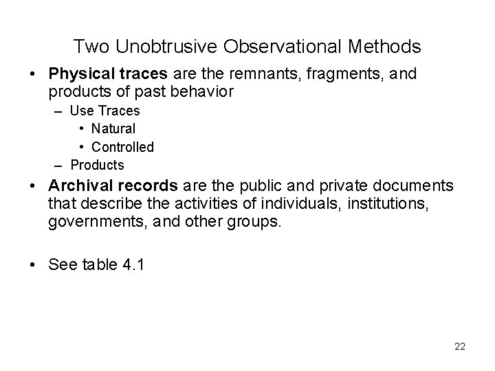 Two Unobtrusive Observational Methods • Physical traces are the remnants, fragments, and products of