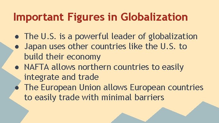 Important Figures in Globalization ● The U. S. is a powerful leader of globalization