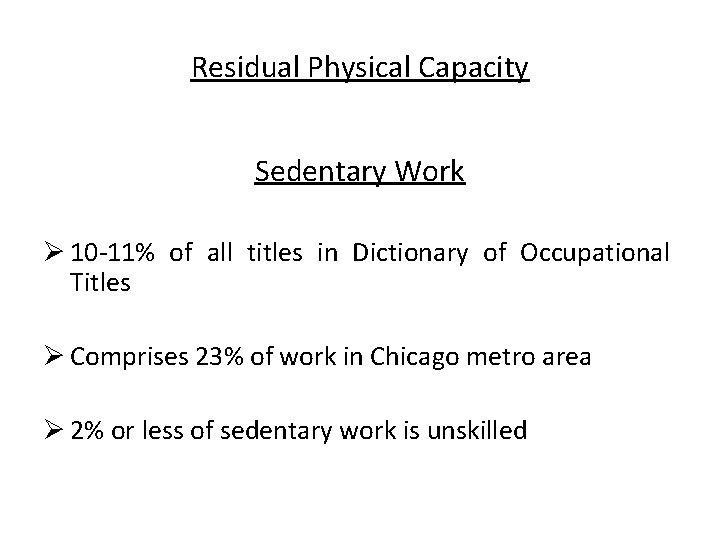 Residual Physical Capacity Sedentary Work Ø 10 -11% of all titles in Dictionary of