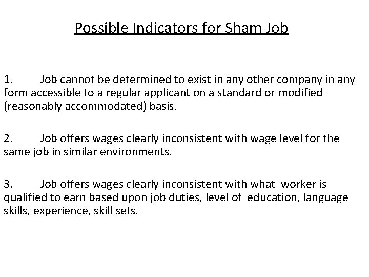 Possible Indicators for Sham Job 1. Job cannot be determined to exist in any