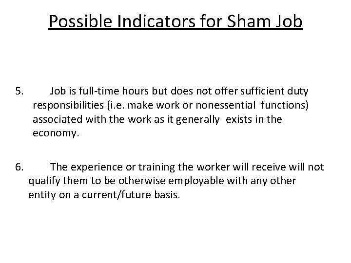 Possible Indicators for Sham Job 5. 6. Job is full-time hours but does not