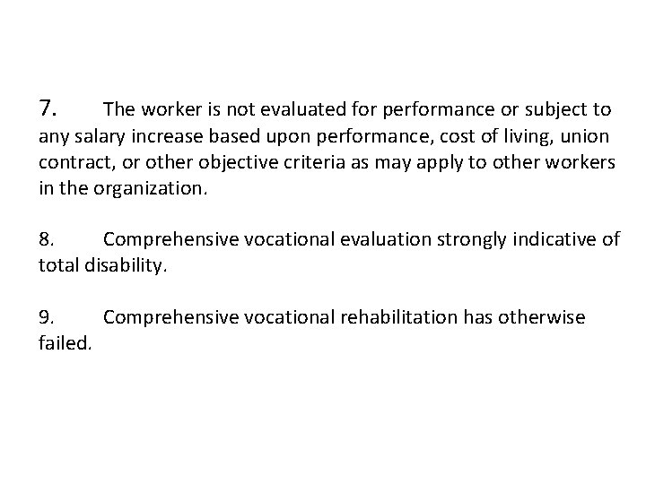 7. The worker is not evaluated for performance or subject to any salary increase