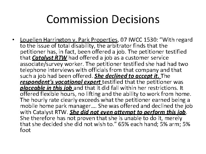 Commission Decisions • Louellen Harrington v. Park Properties, 07 IWCC 1530: “With regard to