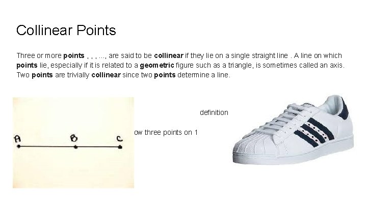 Collinear Points Three or more points , , , . . . , are