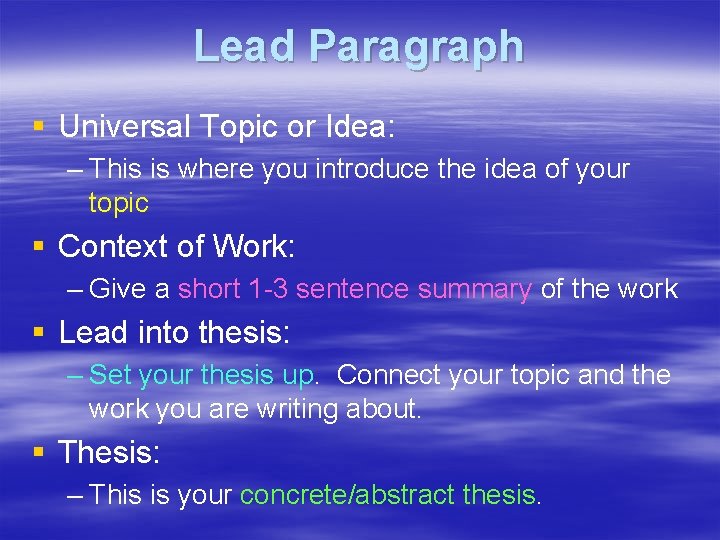 Lead Paragraph § Universal Topic or Idea: – This is where you introduce the