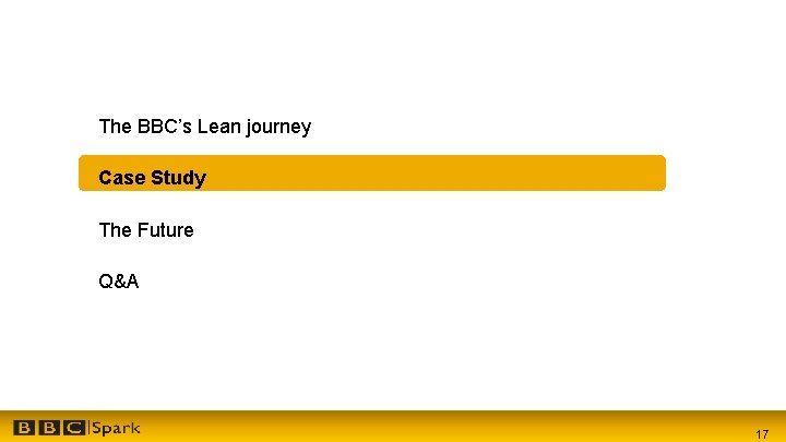 The BBC’s Lean journey Case Study The Future Q&A 17 