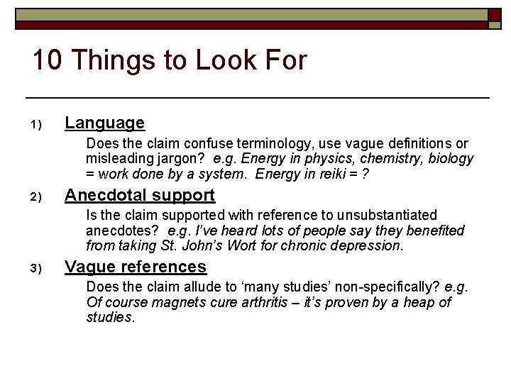 10 Things to Look For 1) Language Does the claim confuse terminology, use vague