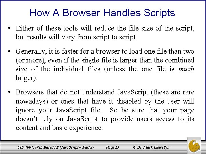 How A Browser Handles Scripts • Either of these tools will reduce the file