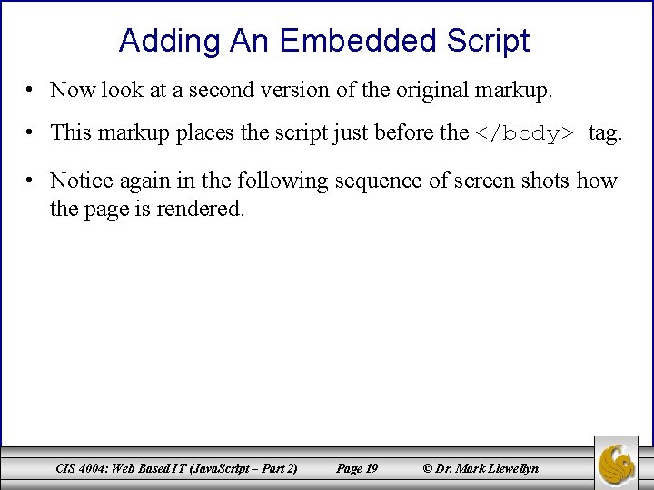 Adding An Embedded Script • Now look at a second version of the original