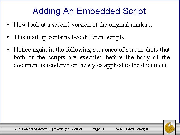 Adding An Embedded Script • Now look at a second version of the original