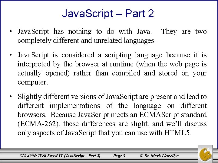 Java. Script – Part 2 • Java. Script has nothing to do with Java.