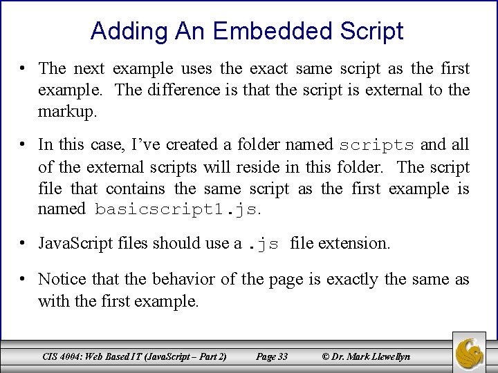 Adding An Embedded Script • The next example uses the exact same script as