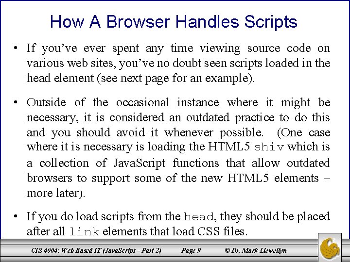 How A Browser Handles Scripts • If you’ve ever spent any time viewing source