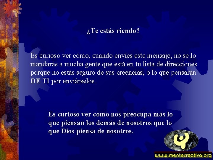 ¿Te estás riendo? Es curioso ver cómo, cuando envíes este mensaje, no se lo