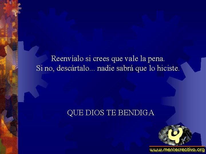 Reenvíalo si crees que vale la pena. Si no, descártalo. . . nadie sabrá