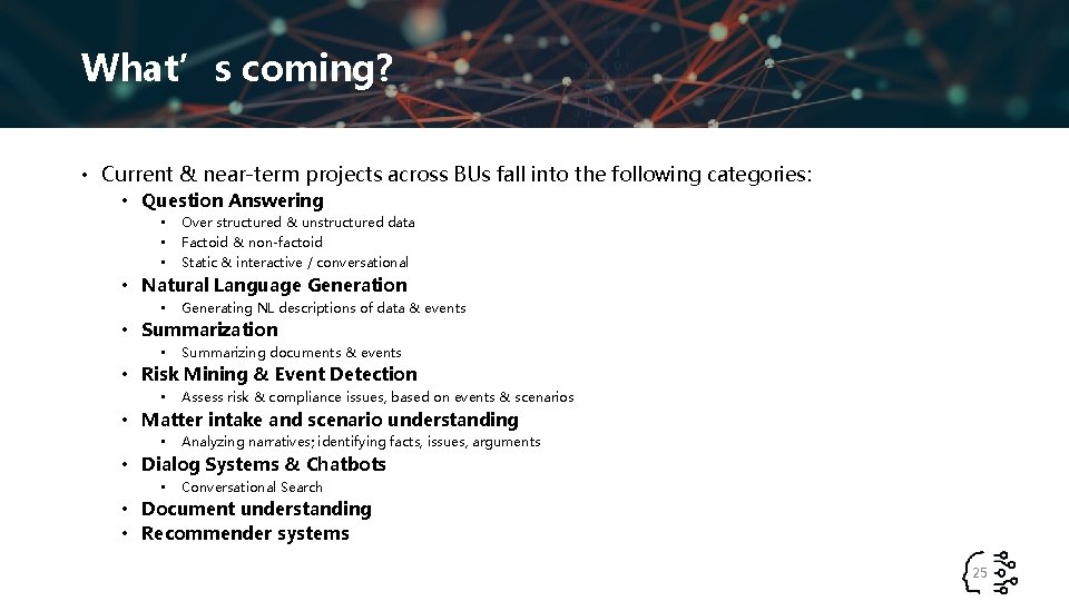 What’s coming? • Current & near-term projects across BUs fall into the following categories: