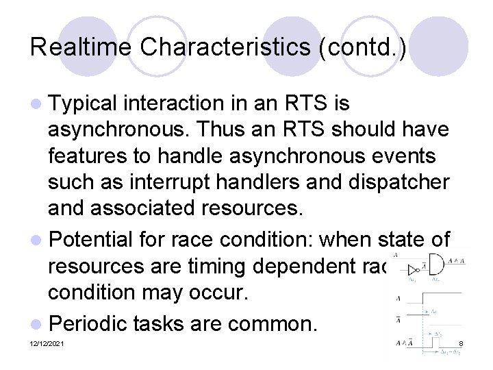 Realtime Characteristics (contd. ) l Typical interaction in an RTS is asynchronous. Thus an