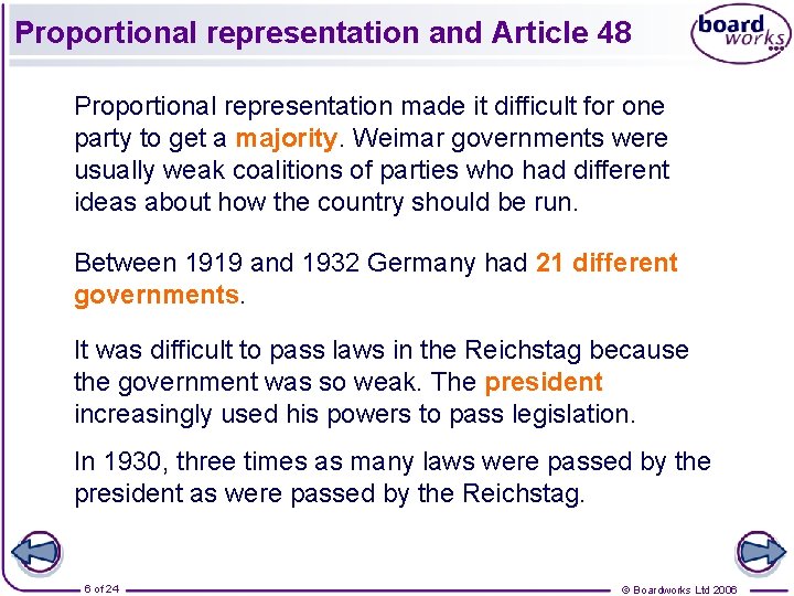 Proportional representation and Article 48 Proportional representation made it difficult for one party to