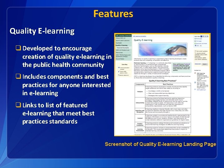 Features Quality E-learning q Developed to encourage creation of quality e-learning in the public