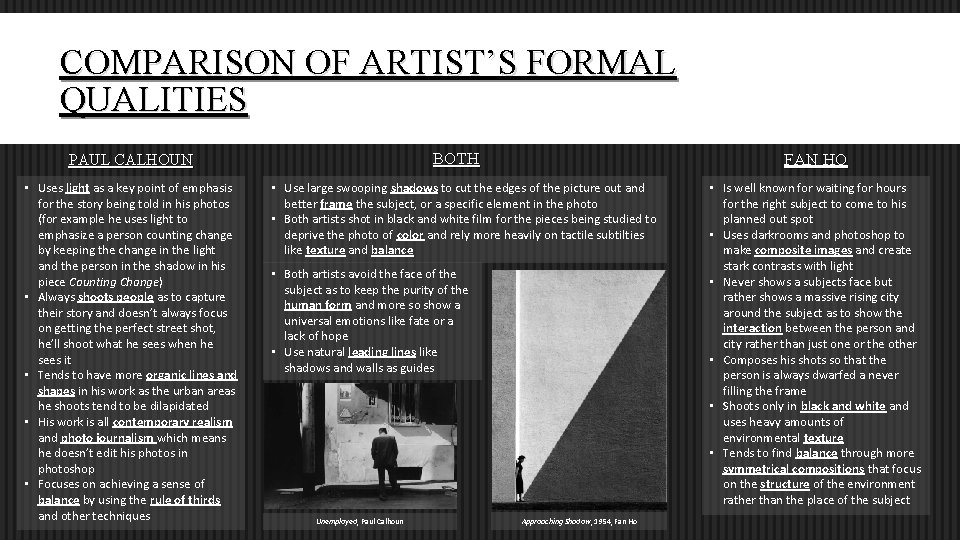 COMPARISON OF ARTIST’S FORMAL QUALITIES BOTH PAUL CALHOUN • Uses light as a key