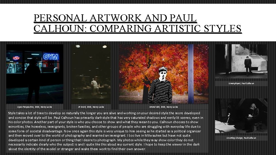 PERSONAL ARTWORK AND PAUL CALHOUN: COMPARING ARTISTIC STYLES Unemployed, Paul Calhoun Open Perspective, 2018,