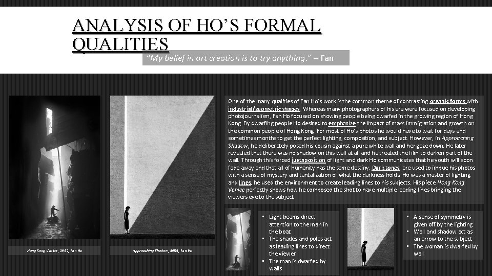 ANALYSIS OF HO’S FORMAL QUALITIES “My belief in art creation is to try anything.