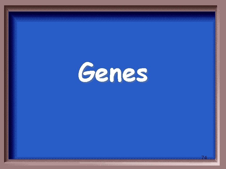Genes 74 