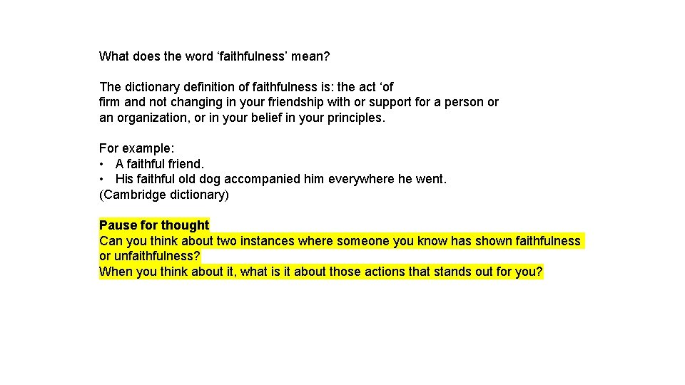 What does the word ‘faithfulness’ mean? The dictionary definition of faithfulness is: the act