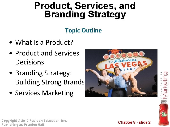 Product, Services, and Branding Strategy Topic Outline • What Is a Product? • Product