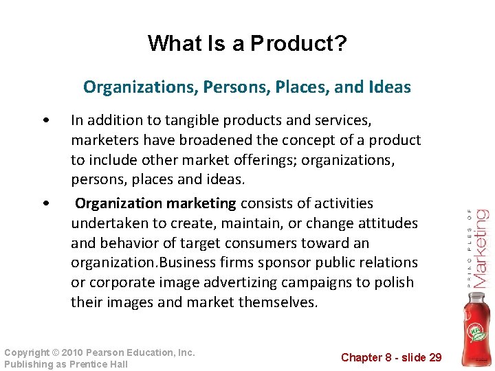 What Is a Product? Organizations, Persons, Places, and Ideas • • In addition to