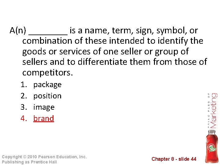A(n) ____ is a name, term, sign, symbol, or combination of these intended to