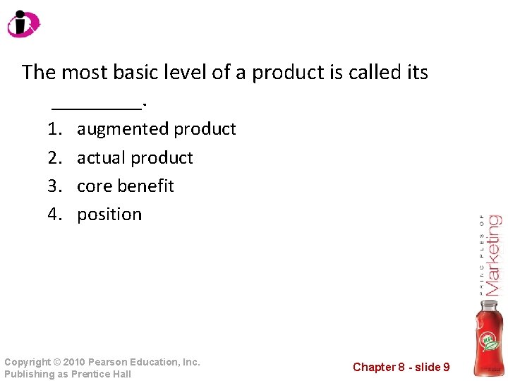 The most basic level of a product is called its ____. 1. 2. 3.