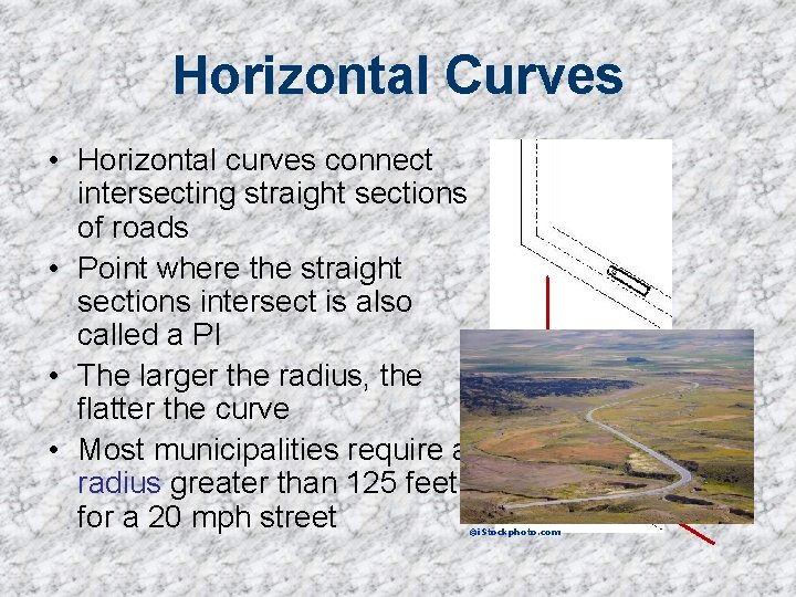 mi 12 5’ ©i. Stockphoto. com = PI R • Horizontal curves connect intersecting