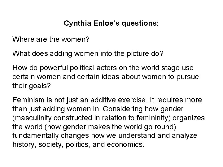 Cynthia Enloe’s questions: Where are the women? What does adding women into the picture