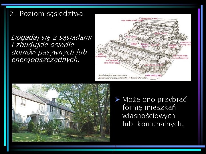 2 - Poziom sąsiedztwa Dogadaj się z sąsiadami i zbudujcie osiedle domów pasywnych lub