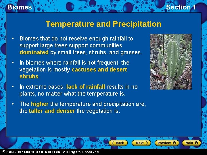 Biomes Section 1 Temperature and Precipitation • Biomes that do not receive enough rainfall